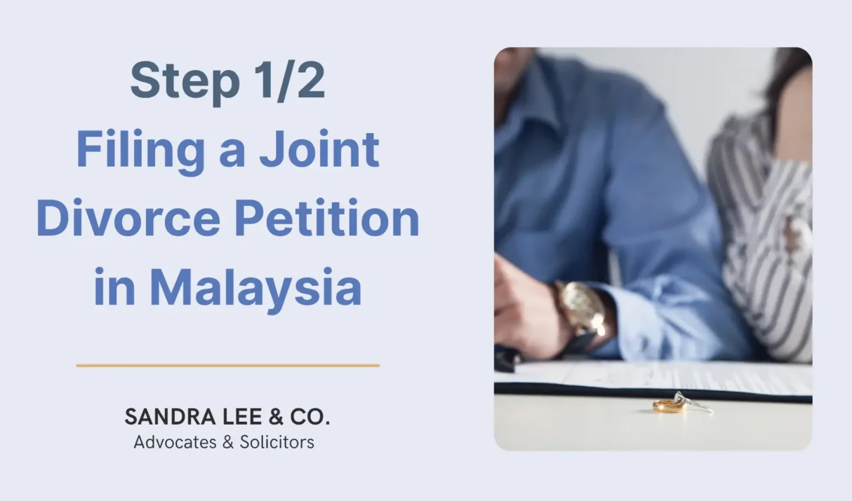 Step 1/2: Filing a Joint Divorce Petition in Malaysia – What to Expect and Prepare