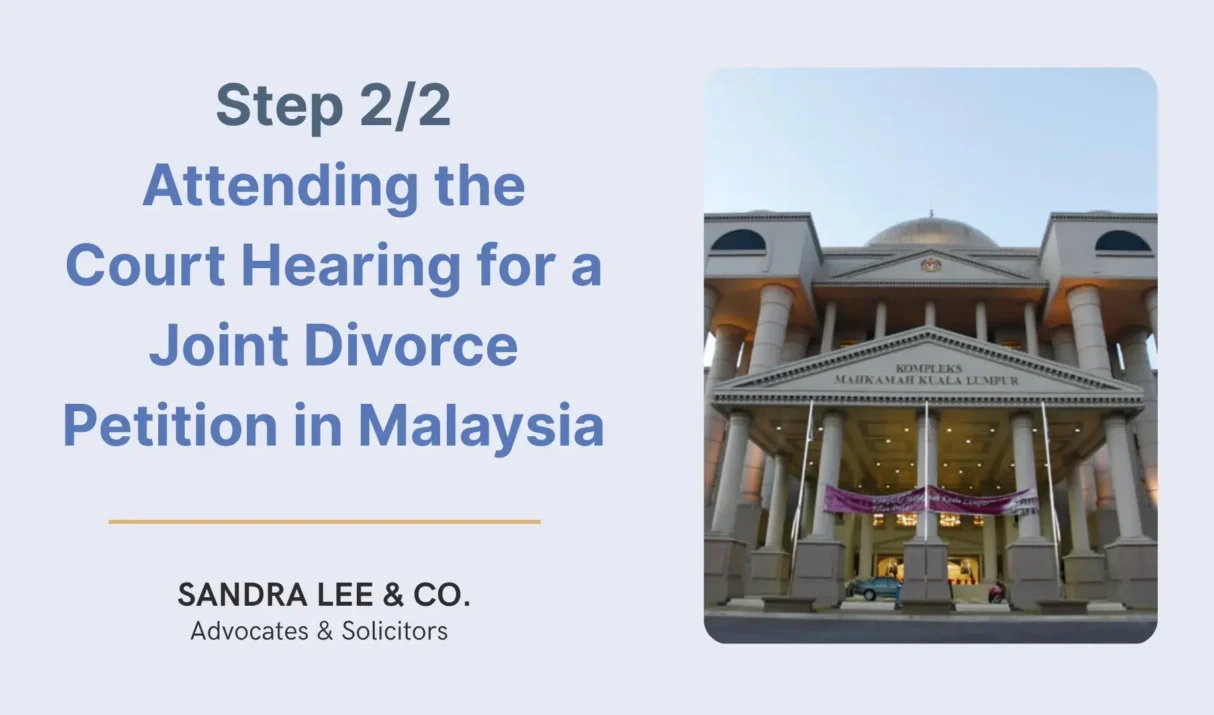Step 2/2: Attending the Court Hearing for a Joint Divorce Petition in Malaysia – What to Expect and Prepare