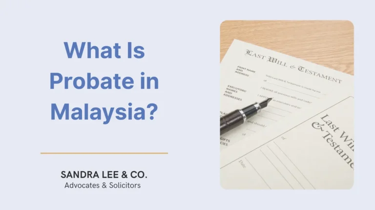 What Is Probate and When Do You Need It in Malaysia