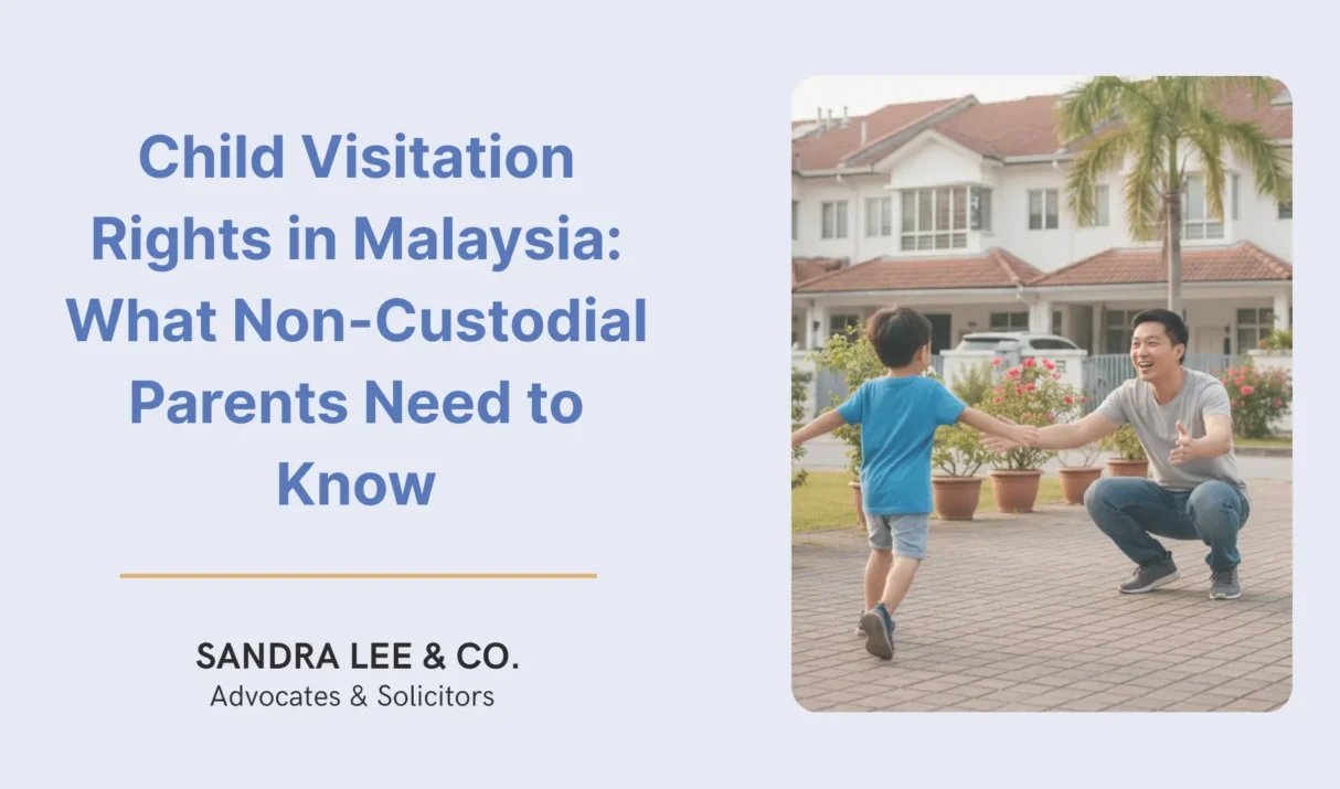 Child Visitation Rights in Malaysia: What Non-Custodial Parents Need to Know